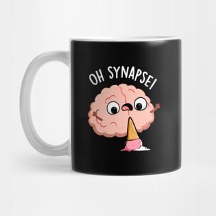 Oh Synapse Funny Brain Pun Mug